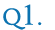 Q1