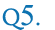 Q5